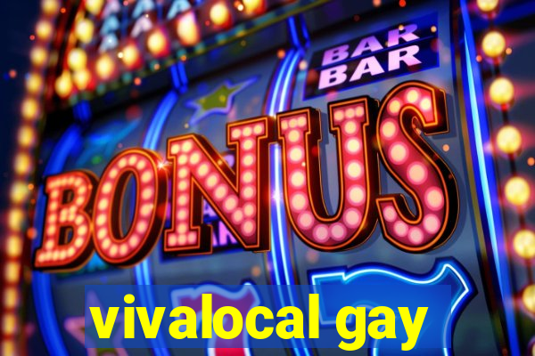 vivalocal gay